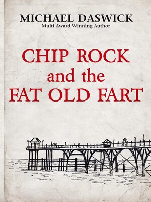cover image of Chip Rock and the Fat Old Fart
